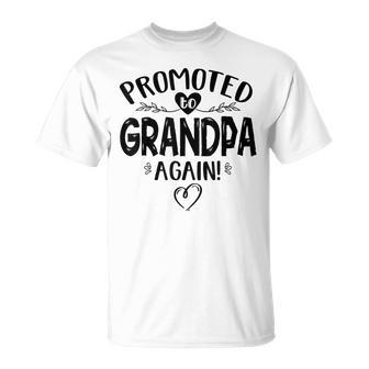 Promoted To Grandpa Again Baby Announcement Gift Gift For Mens Unisex T-Shirt | Mazezy
