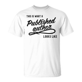 This Is What A Published Author Looks Like T-Shirt | Mazezy AU