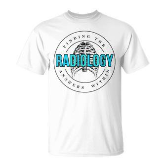 Radiology Finding Answer Within Skeleton Rad Tech Xray Unisex T-Shirt | Mazezy UK