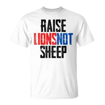 Raise Lions Not Sheep Distressed Patriot Party 1776 Unisex T-Shirt | Mazezy
