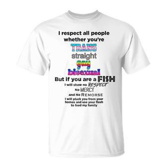 I Respect All People Whether Youre Trans Straight Gay Unisex T-Shirt - Seseable