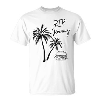 Rest In Peace Jimmy Cheeseburger Palm Trees T-Shirt | Mazezy
