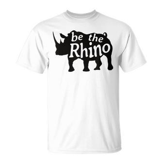 Be The Rhino Rhinoceros T-Shirt | Mazezy
