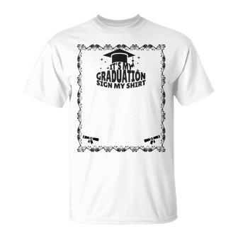 Sign My Graduation Party Funny Graduate Class Of 2023 Graduate Funny Gifts Unisex T-Shirt | Mazezy