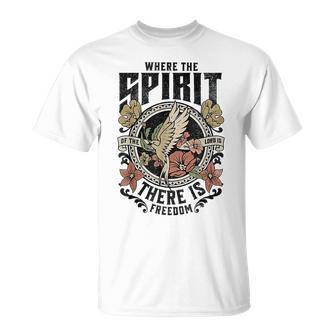Where The Spirit Of The Lord Is There Is Freedom T-Shirt - Monsterry
