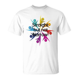 Straight But Not Narrow Lgbt Quote Gay Pride Support T-Shirt | Mazezy