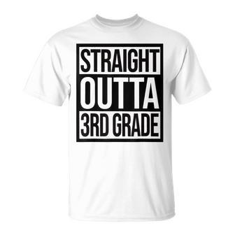 Straight Outta 3Rd Grade Goodbye 3 Grade Last Day Of School Unisex T-Shirt - Seseable