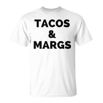 Tacos And Margs Funny Cinco De Mayo Tacos And Margaritas Cinco De Mayo Funny Gifts Unisex T-Shirt | Mazezy