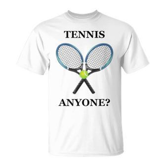 Tennis Anyone T T-Shirt | Mazezy