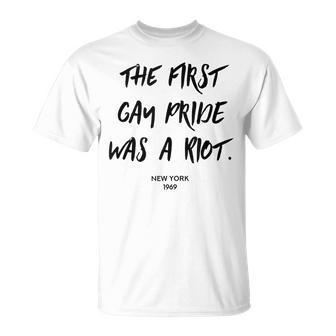 The First Gay Pride Was A Riot - Lgbt Unisex T-Shirt | Mazezy