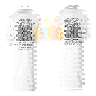 There Is No Such Thing As Too Many Books Lover Librarian Unisex T-Shirt | Mazezy