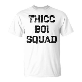 Thicc Boi Squad | Funny Fat Chubby Guy Gift Thicc Boi Gift For Mens Unisex T-Shirt | Mazezy