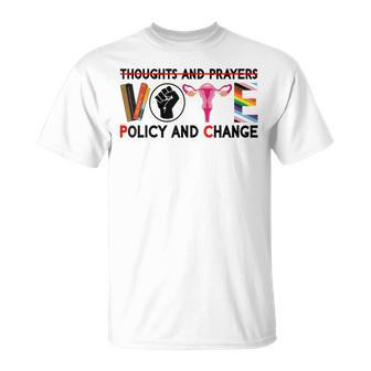 Thoughts And Prayers Vote Policy And Change Equality Rights Unisex T-Shirt - Seseable