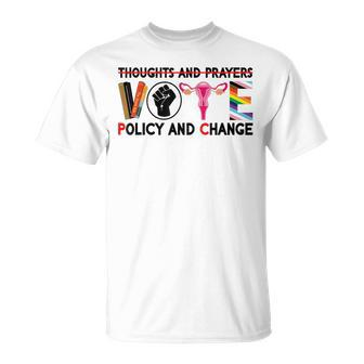 Thoughts And Prayers Vote Policy And Change Equality Rights Unisex T-Shirt | Mazezy