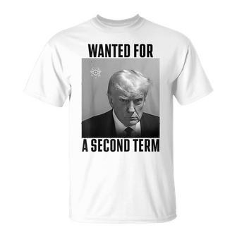 Trump Wanted For A Second Term T-Shirt | Mazezy