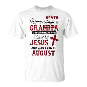 Never Underestimate An August Grandpa The Blood Of Jesus T-Shirt - Monsterry AU