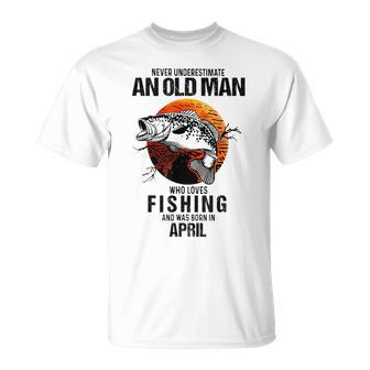 Never Underestimate An Old April Man Who Loves Fishing T-Shirt | Mazezy