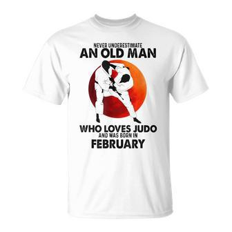 Never Underestimate An Old February Man Who Loves Judo T-Shirt - Seseable