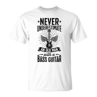 Never Underestimate An Old Man With A Bass Guitar Grandpa T-Shirt - Thegiftio UK