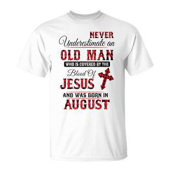 Never Underestimate An Old Man Blood Of Jesus August T-Shirt - Thegiftio UK
