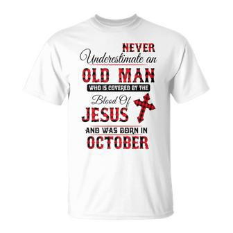 Never Underestimate An Old Man Blood Of Jesus October T-Shirt - Thegiftio