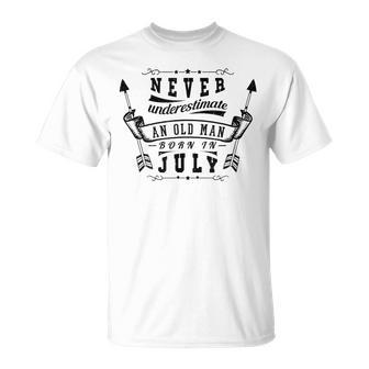 Never Underestimate An Old Man Born In July T-Shirt - Seseable