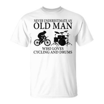 Never Underestimate An Old Man Who Loves Cycling And Drums T-Shirt - Seseable