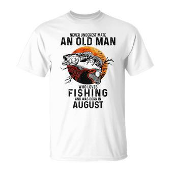 Never Underestimate Old Man Who Loves Fishing August T-Shirt - Thegiftio UK