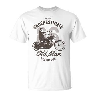Never Underestimate Old Man Ride Motorcycle Rider Biker T-Shirt - Seseable