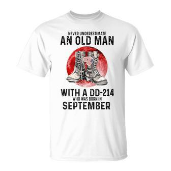 Never Underestimate An Old September Man With A Dd 214 T-Shirt - Seseable