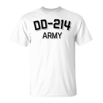Us Army Veteran Dd214 Alumni Gift Dd214 Military Slogan Unisex T-Shirt | Mazezy