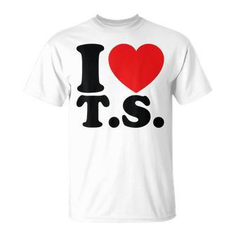 Valentine I Heart TS I Love Ts Couple Loving T-Shirt - Seseable