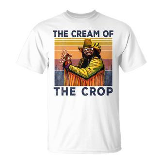 Vintage Macho-The Cream Of The Crop Wrestling Funny Unisex T-Shirt - Monsterry UK