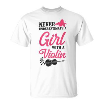 Violin Violinist Girl Never Underestimate A Girl With A Unisex T-Shirt - Seseable