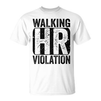 Walking Hr Violation Human Resources Nightmare Office Funny Unisex T-Shirt | Mazezy
