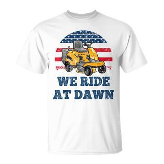 We Ride At Dawn Suburban Lawns Lawnmower Dad Lawn Caretaker Unisex T-Shirt - Seseable