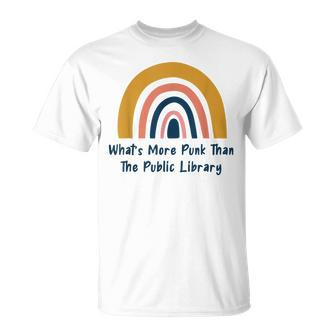 Whats More Punk Than The Public Library T-shirt - Thegiftio UK
