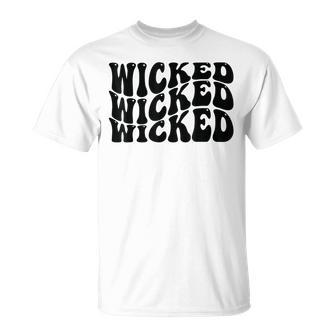 Wicked Wicked T-Shirt | Mazezy