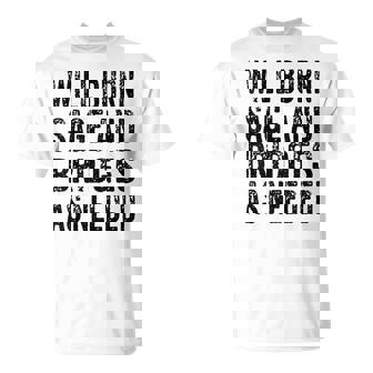 Will Burn Sage And Bridges As Needed T-Shirt | Mazezy