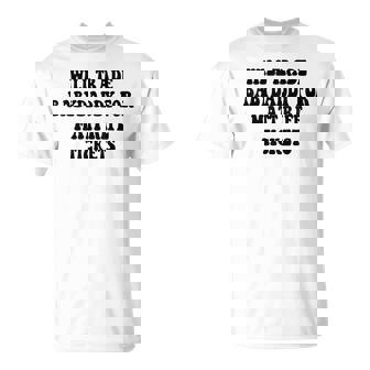 Will Trade Babydaddy For Matt Rife Tickets Unisex T-Shirt | Mazezy