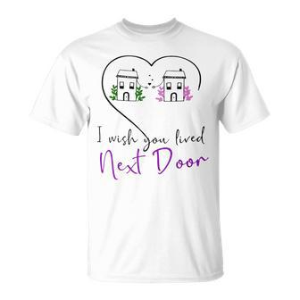 I Wish You Lived Next Door Valentine Couple Love T-Shirt | Mazezy UK