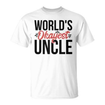 Worlds Okayest Uncle Acy014c Unisex T-Shirt | Mazezy