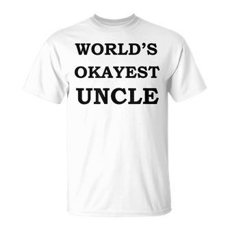 Worlds Okayest Uncle S | Ok Uncle Unisex T-Shirt | Mazezy