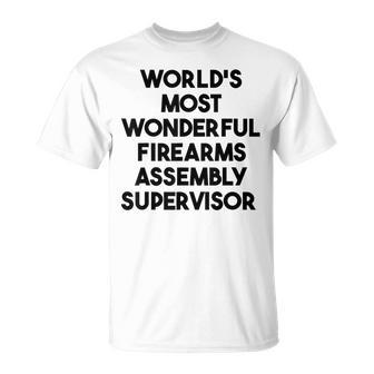 World's Most Wonderful Firearms Assembly Supervisor T-Shirt | Mazezy