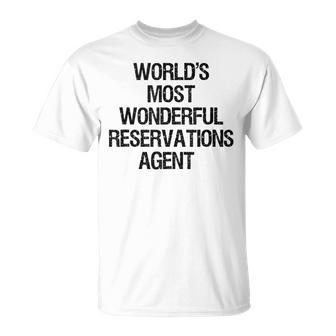 World's Most Wonderful Reservations Agent T-Shirt | Mazezy