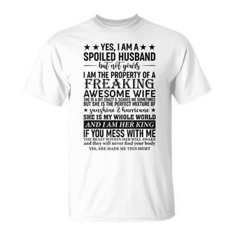 Yes I Am A Spoiled Husband But Not Yours I Am The Property T-Shirt - Seseable