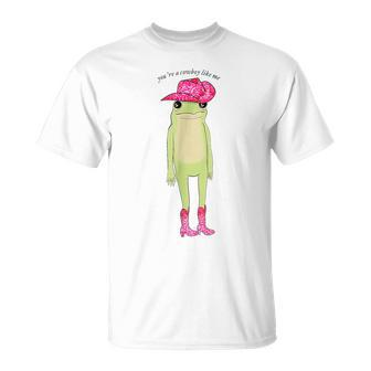 Youre Pink A Frog Cowboy Like Funny Me Cowboy Hat Cowgirl Unisex T-Shirt - Monsterry CA