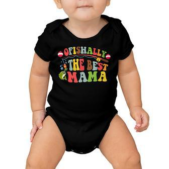 Ofishally The Best Mama Fishing Rod Mommy Funny Mothers Day  Gift For Women Baby Onesie