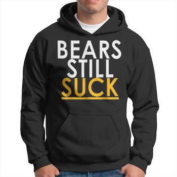 The Bears Still Suck - T-Shirt