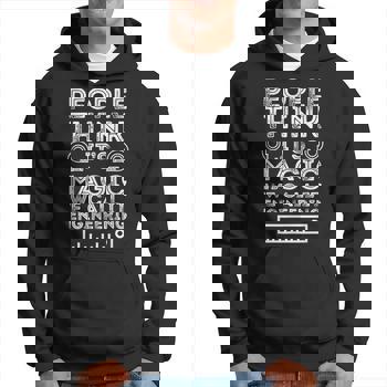 People Think It's Magic We Call It Engineering T-Shirt People Think It's Magic We Call It Engineering T-Shirt